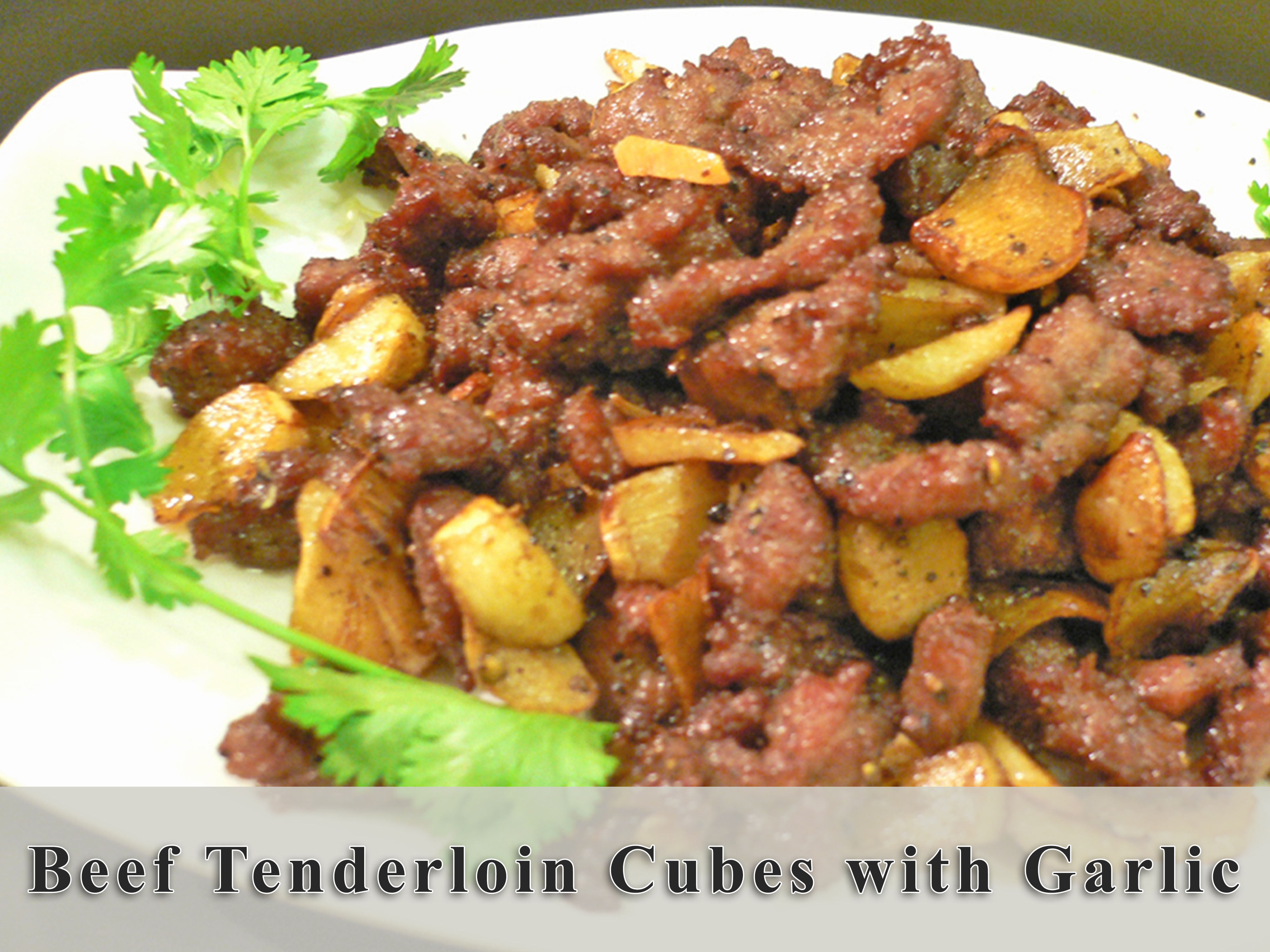 Beef Tenderloin Cubes with Garlic